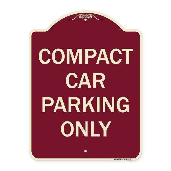 Designer Series-Compact Car Parking Only Burgungy Heavy-Gauge Aluminum, 24" x 18", BU-1824-9987